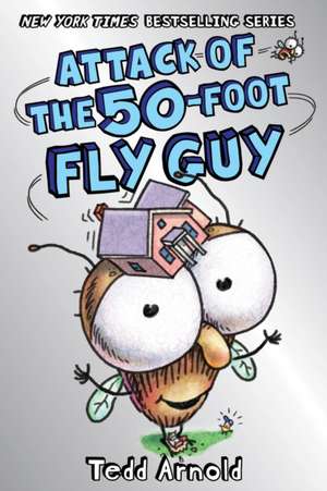 Attack of the 50-Foot Fly Guy! (Fly Guy #19) de Tedd Arnold