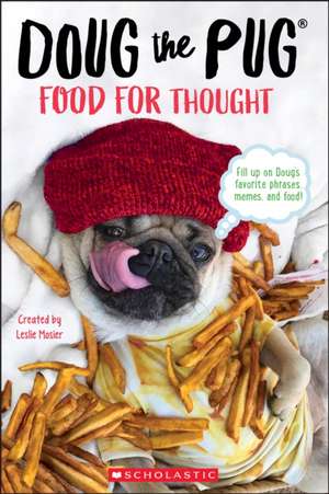 Doug the Pug: Food for Thought de Leslie Mosier