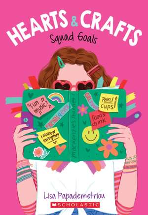 Squad Goals (Hearts & Crafts #1) de Papademetriou