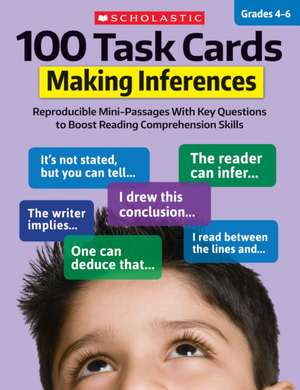 100 Task Cards: Making Inferences: Reproducible Mini-Passages with Key Questions to Boost Reading Comprehension Skills de Justin McCory Martin