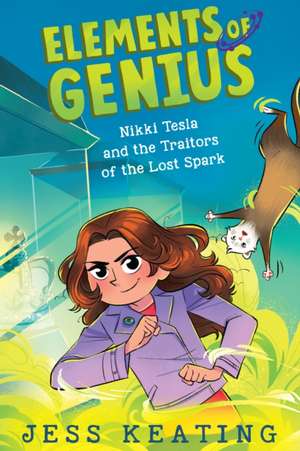 Nikki Tesla and the Traitors of the Lost Spark (Elements of Genius #3) de Jess Keating