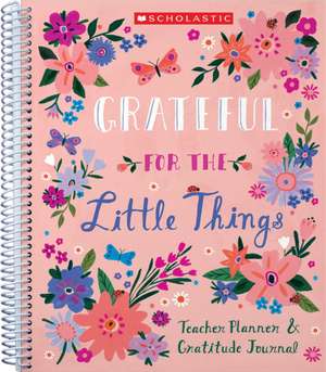 Gratitude Teacher Planner & Journal de Scholastic