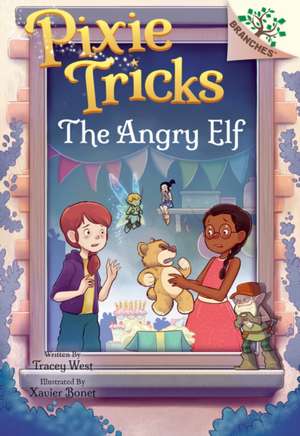 West, T: Angry Elf: A Branches Book (Pixie Tricks #5)