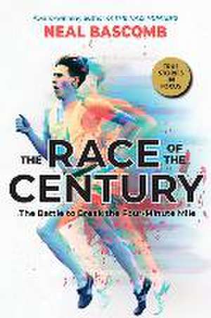 The Race of the Century: The Battle to Break the Four-Minute Mile (Scholastic Focus) de Neal Bascomb