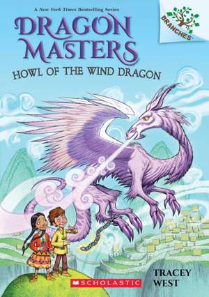 Howl of the Wind Dragon: A Branches Book (Dragon Masters #20) de Tracey West