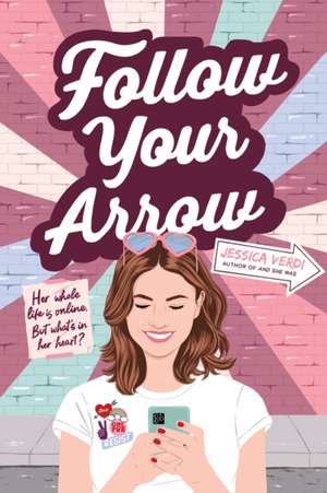 Follow Your Arrow de Jessica Verdi