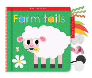 Farm Tails: Scholastic Early Learners (Touch and Explore) de Scholastic