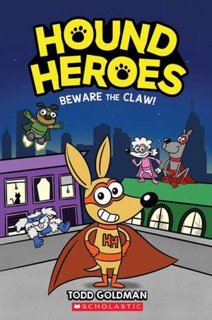 Beware the Claw! (Hound Heroes #1) de Todd Goldman