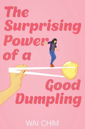 The Surprising Power of a Good Dumpling de Wai Chim