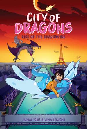 Rise of the Shadowfire: A Graphic Novel (City of Dragons #2) de Jaimal Yogis