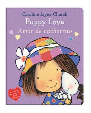 Puppy Love / Amor de cachorrito (Bilingual) de Caroline Jayne Church