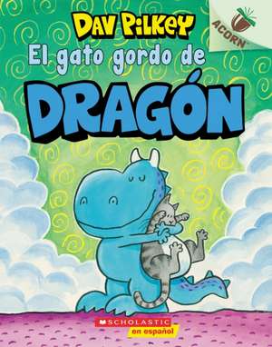 El Gato Gordo de Dragón (Dragon's Fat Cat) de Dav Pilkey