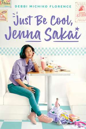 Just Be Cool, Jenna Sakai de Debbi Michiko Florence