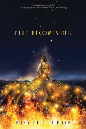 Fire Becomes Her de Rosiee Thor