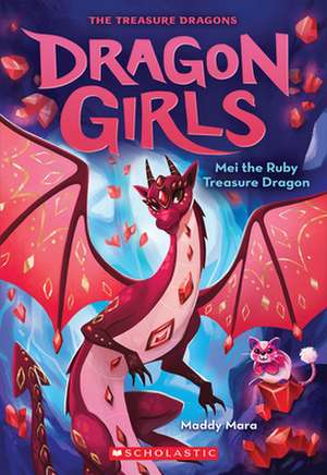 Mei the Ruby Treasure Dragon (Dragon Girls #4) de Maddy Mara