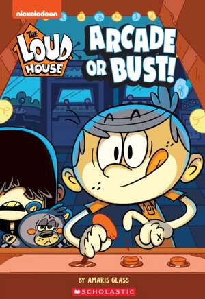 Arcade or Bust! (the Loud House: Chapter Book) de Amaris Glass