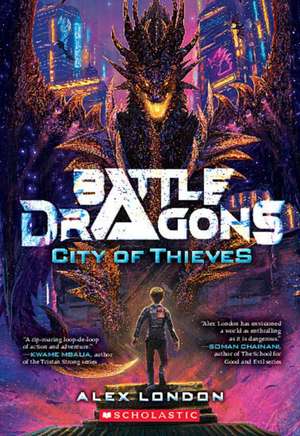 City of Thieves (Battle Dragons #1) de Alex London