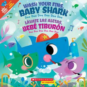 Wash Your Fins, Baby Shark / Lávate Las Aletas, Bebé Tiburón (Bilingual) de John John Bajet