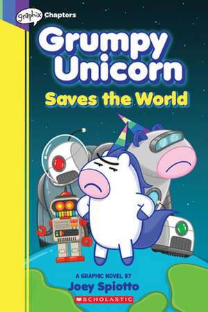 Grumpy Unicorn Saves the World: A Graphic Novel: Volume 2 de Joey Spiotto