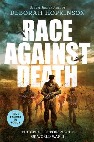 Race Against Death: The Greatest POW Rescue of World War II (Scholastic Focus) de Deborah Hopkinson