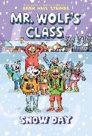 Snow Day: A Graphic Novel (Mr. Wolf's Class #5) de Aron Nels Steinke