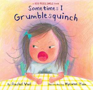 Sometimes I Grumblesquinch de Rachel Vail