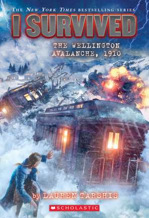 I Survived the Wellington Avalanche, 1910 (I Survived #22) de Lauren Tarshis