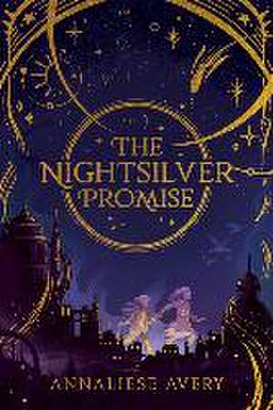 The Nightsilver Promise (Celestial Mechanism Cycle #1) de Annaliese Avery