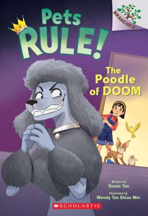 The Poodle of Doom: A Branches Book (Pets Rule! #2) de Susan Tan