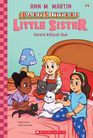 Karen's Kittycat Club (Baby-Sitters Little Sister #4): Volume 4 de Ann M. Martin