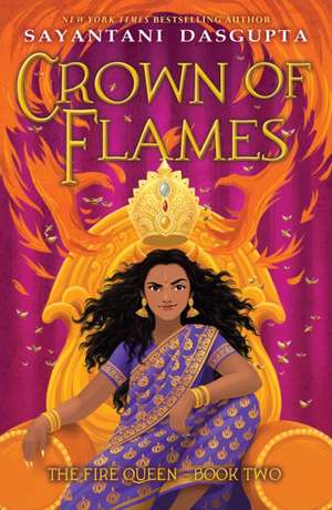 Crown of Flames (the Fire Queen #2) de Sayantani Dasgupta