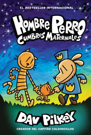 Hombre Perro: Cumbres Maternales de Dav Pilkey