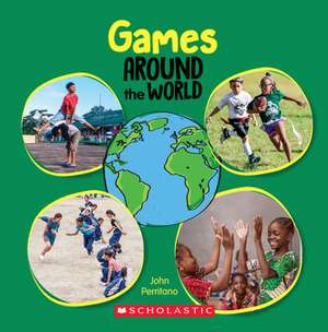 Games Around the World (Around the World) de John Perritano