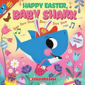 Happy Easter, Baby Shark!: Doo Doo Doo Doo Doo Doo (a Baby Shark Book) de John John Bajet