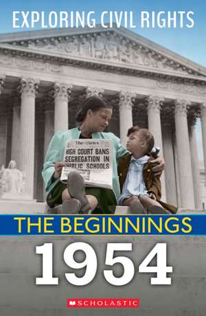 1954 (Exploring Civil Rights: The Beginnings) de Selene Castrovilla