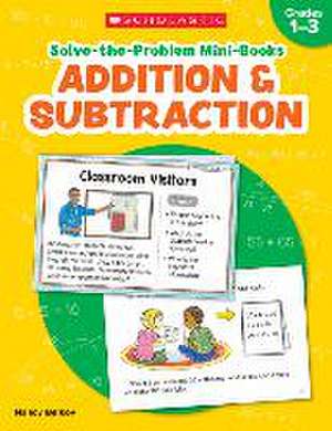 Solve-The-Problem Mini Books: Addition & Subtraction de Nancy Belkov