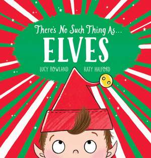 There's No Such Thing As... Elves de Lucy Rowland