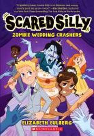 Zombie Wedding Crashers (Scared Silly #2) de Elizabeth Eulberg