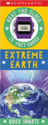 Extreme Earth Fast Fact Cards: Scholastic Early Learners (Quick Smarts) de Scholastic