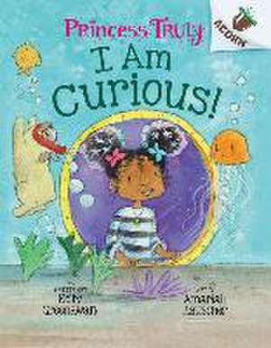 I Am Curious: An Acorn Book (Princess Truly #7) de Kelly Greenawalt