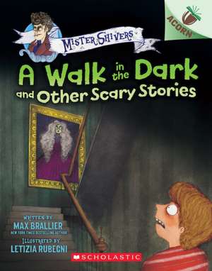 A Walk in the Dark and Other Scary Stories: An Acorn Book (Mister Shivers #4) de Max Brallier