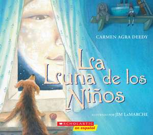 La Luna de Los Niños (the Children´s Moon) de Carmen Agra Deedy