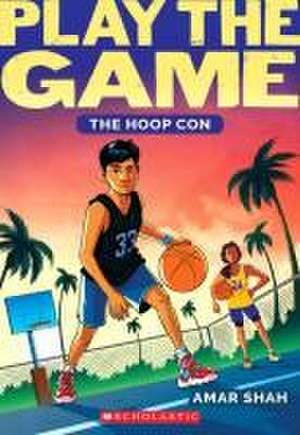 The Hoop Con (Play the Game #1) de Amar Shah