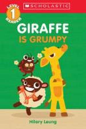 Giraffe Is Grumpy (Scholastic Reader, Level 1) de Hilary Leung