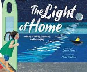 The Light of Home: A Story of Family, Creativity, and Belonging de Diana Farid