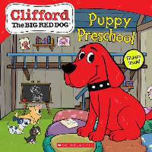 Puppy Preschool (Clifford the Big Red Dog Storybook) de Shelby Curran