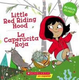 Little Red Riding Hood / La Caperucita Roja (Bilingual) de Sonia Gonzalez