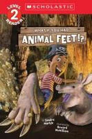 What If You Had Animal Feet!? (Level 2 Reader) de Sandra Markle