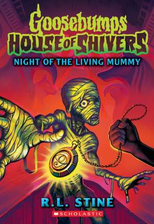 Night of the Living Mummy (House of Shivers #3) de R. L. Stine