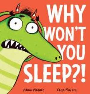 Why Won't You Sleep?! de Adam Wallace